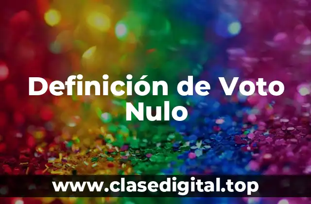 Definición de Voto Nulo