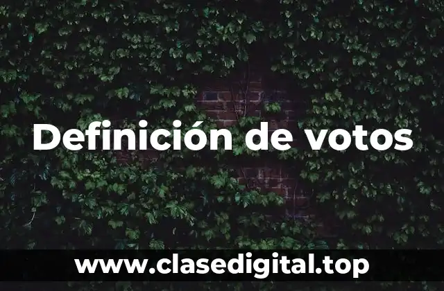 Definición de votos