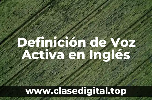 Definición de Voz Activa en Inglés