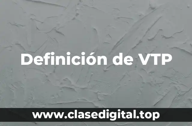 Definición de VTP