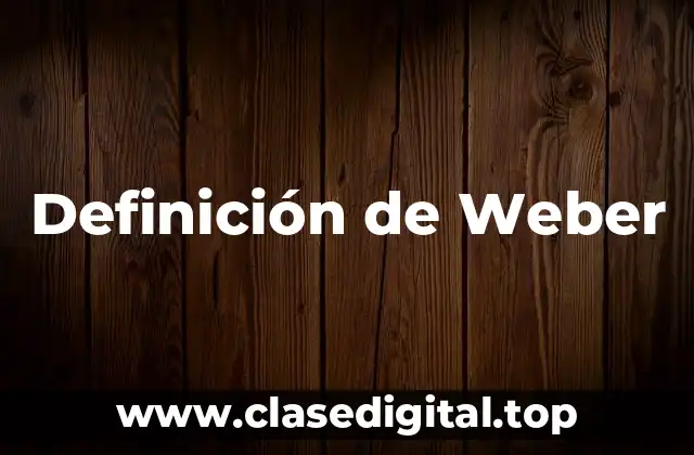 Definición de Weber