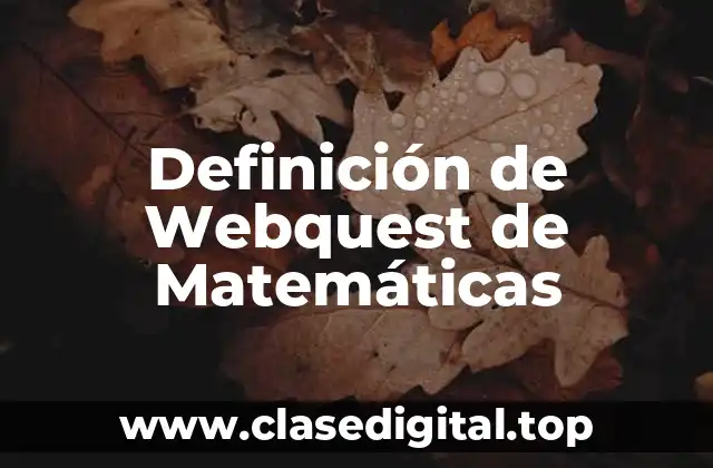 Definición de Webquest de Matemáticas