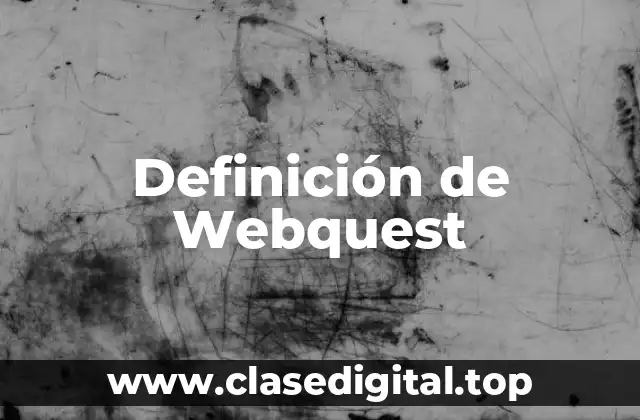 Definición de Webquest