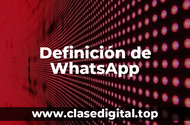 Definición de WhatsApp