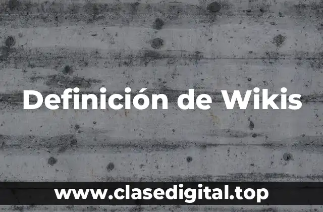 Definición de Wikis