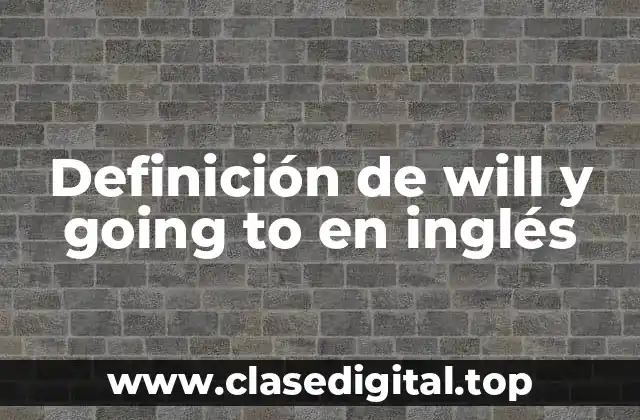 Definición de will y going to en inglés