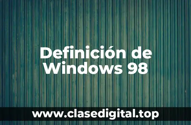 Definición de Windows 98