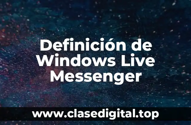 Definición de Windows Live Messenger