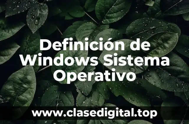 Definición de Windows Sistema Operativo