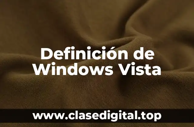 Definición de Windows Vista