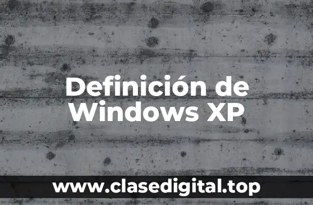 Definición de Windows XP