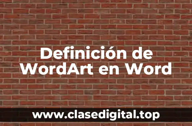 Definición de WordArt en Word
