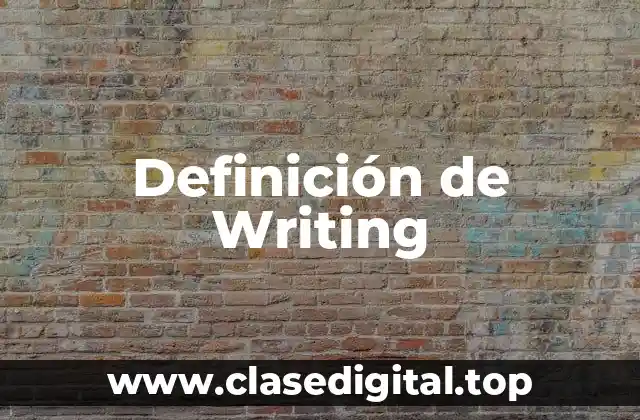 Definición técnica de Writing