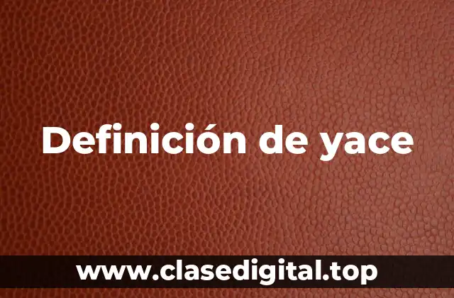 Definición de yace