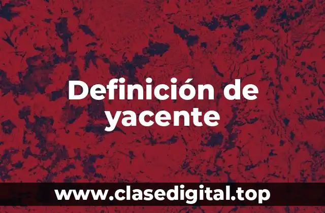 Definición de yacente