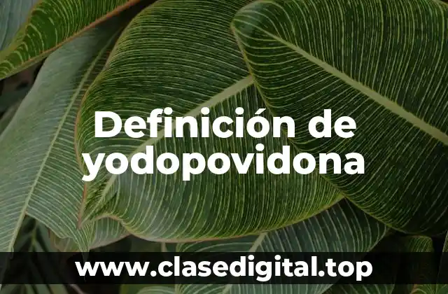 Definición de yodopovidona