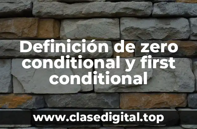 Definición de zero conditional y first conditional