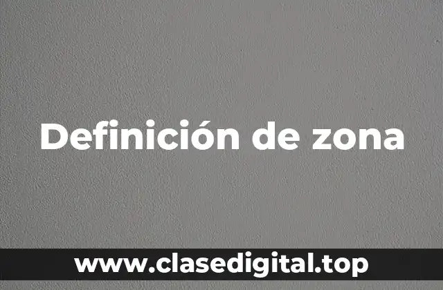 Definición de zona