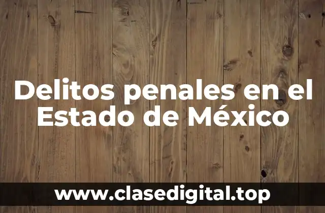 Delitos penales en el Estado de México