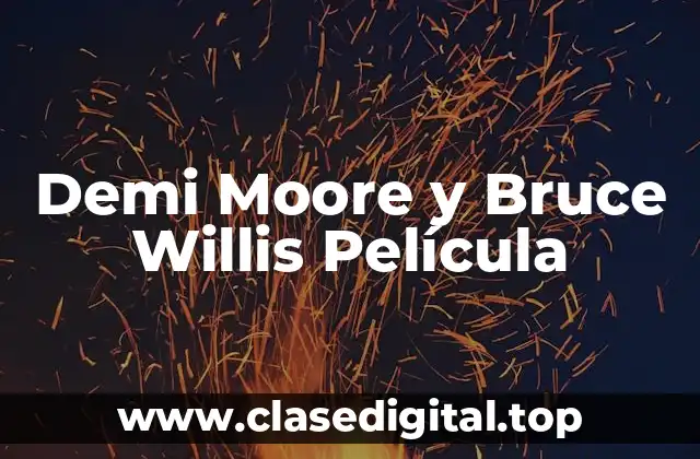 Demi Moore y Bruce Willis Película