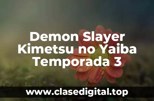 Repaso de la Temporada 2 de Demon Slayer Kimetsu no Yaiba