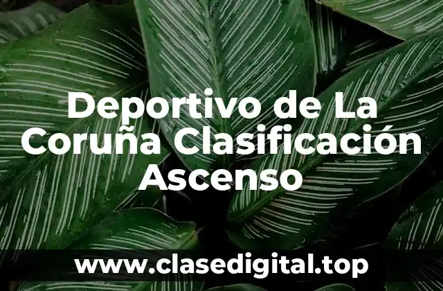 Deportivo de La Coruña Clasificación Ascenso