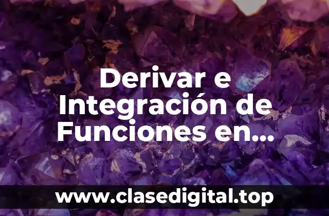 Derivar e Integración de Funciones en MATLAB