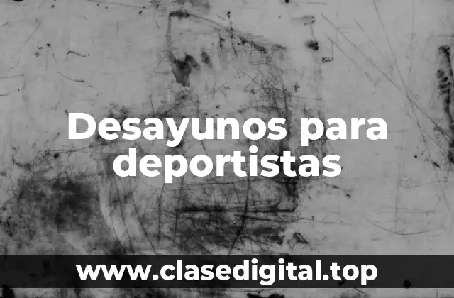 Desayunos para deportistas