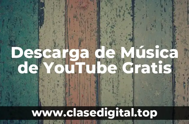 Descarga de Música de YouTube Gratis