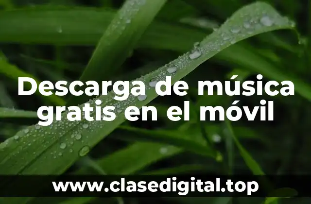 Descarga de música gratis en el móvil
