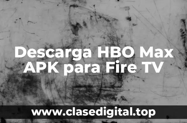 Descarga HBO Max APK para Fire TV