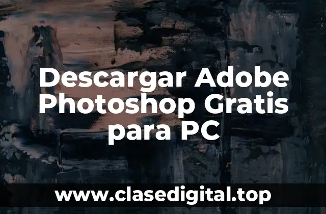Descargar Adobe Photoshop Gratis para PC