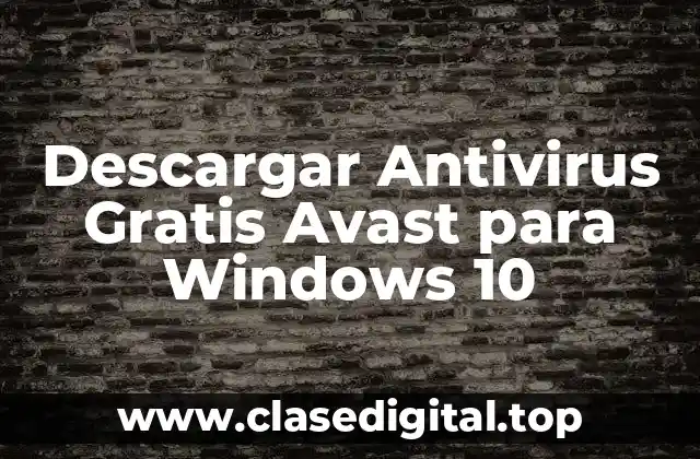 Descargar Antivirus Gratis Avast para Windows 10
