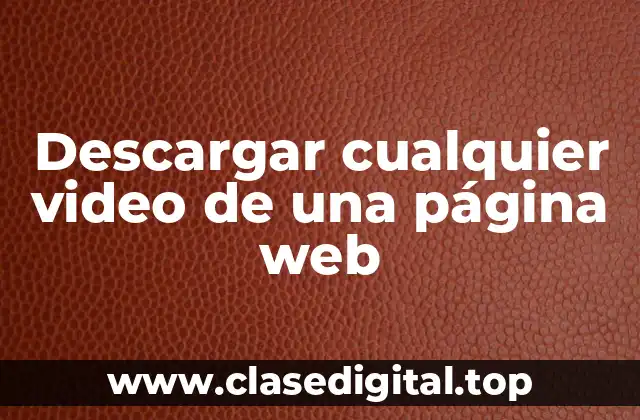 ¿Por qué descargar videos de páginas web?
