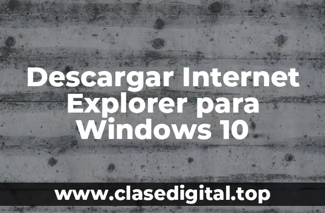 Descargar Internet Explorer para Windows 10