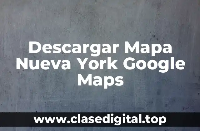 Descargar Mapa Nueva York Google Maps