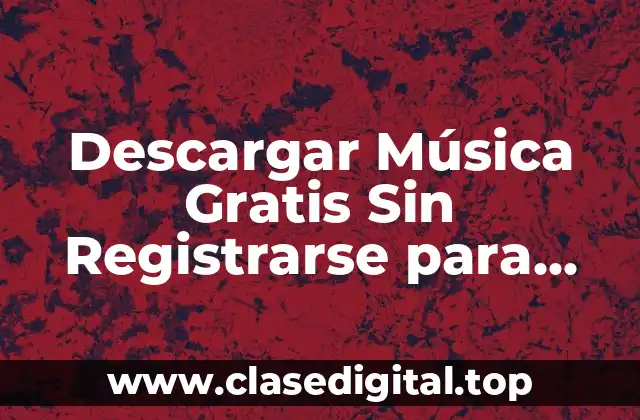 Descargar Música Gratis Sin Registrarse para Móvil