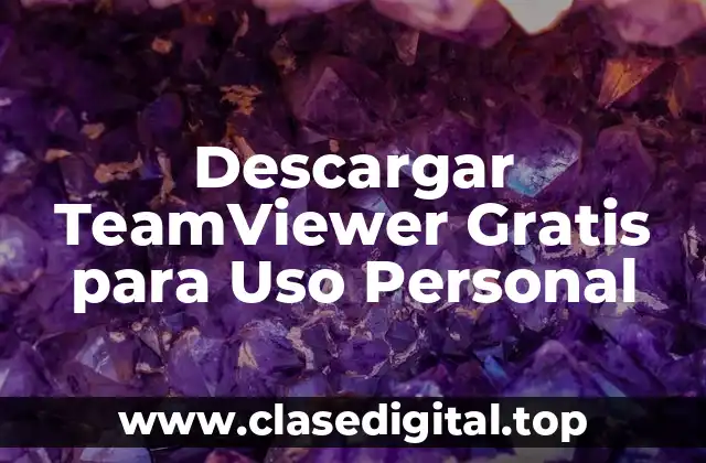 Descargar TeamViewer Gratis para Uso Personal
