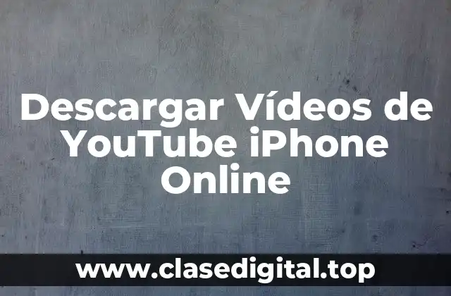 Descargar Vídeos de YouTube iPhone Online