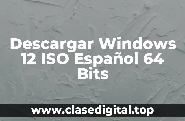 Descargar Windows 12 ISO Español 64 Bits