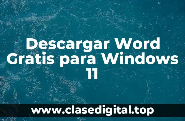 Descargar Word Gratis para Windows 11