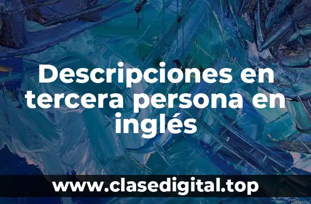 Descripciones en tercera persona en inglés