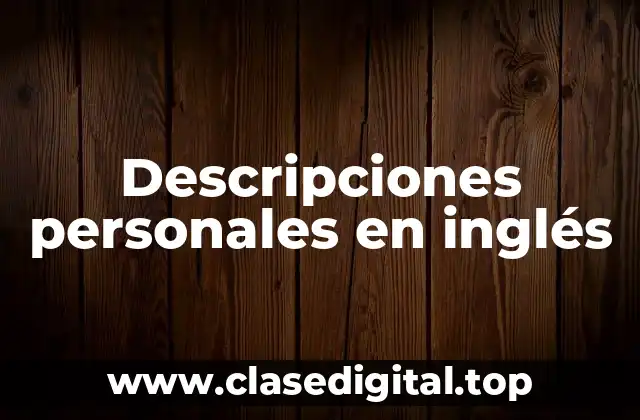 Descripciones personales en inglés