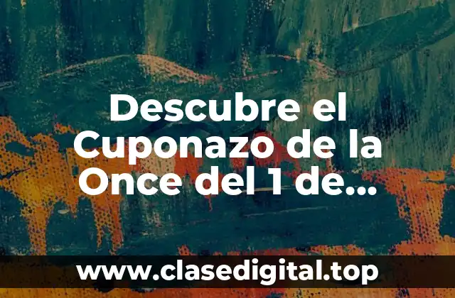 Descubre el Cuponazo de la Once del 1 de Diciembre