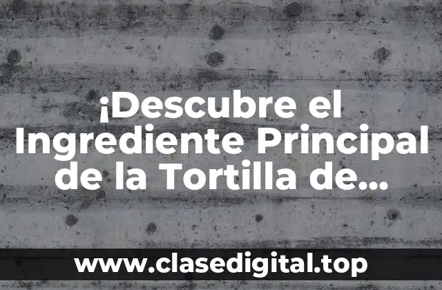 La Importancia de la Patata en la Tortilla de Patata