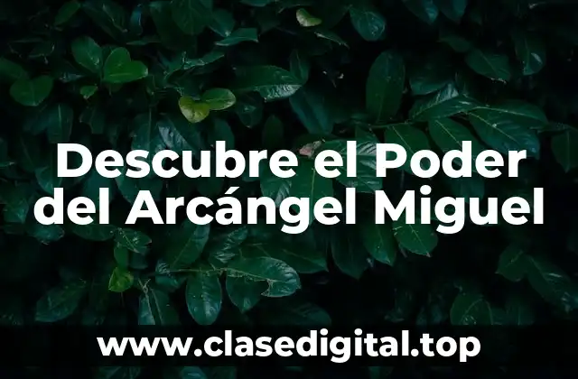 Descubre el Poder del Arcángel Miguel