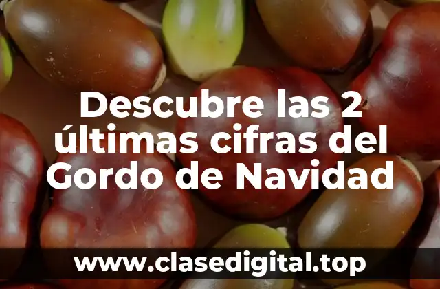 Descubre las 2 últimas cifras del Gordo de Navidad