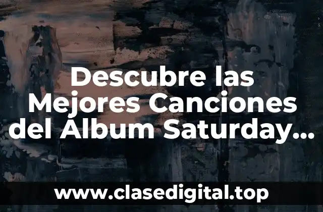 Descubre las Mejores Canciones del Álbum Saturday Night Disco de los 70