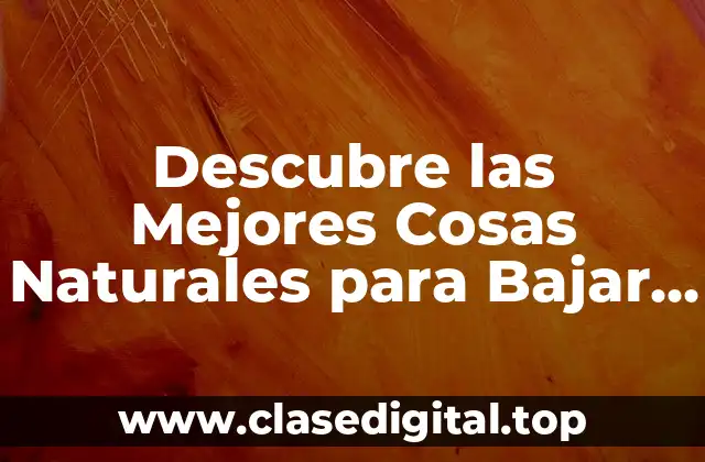 Descubre las Mejores Cosas Naturales para Bajar la Tensión