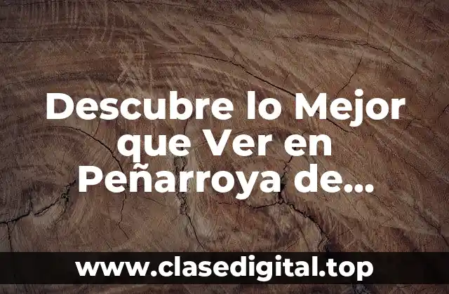 Descubre lo Mejor que Ver en Peñarroya de Tastavins